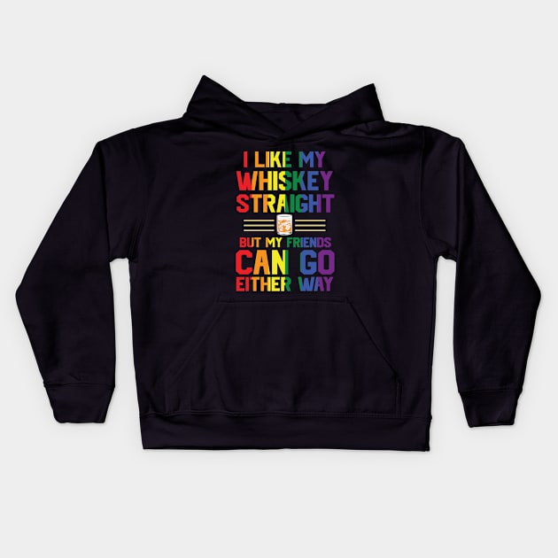 I like my whiskey straight but my friends can go either way Kids Hoodie by Peter the T-Shirt Dude